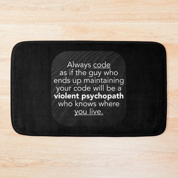 Item preview, Always code well, psychopath joke. Coding meme designed and sold by Robloz.