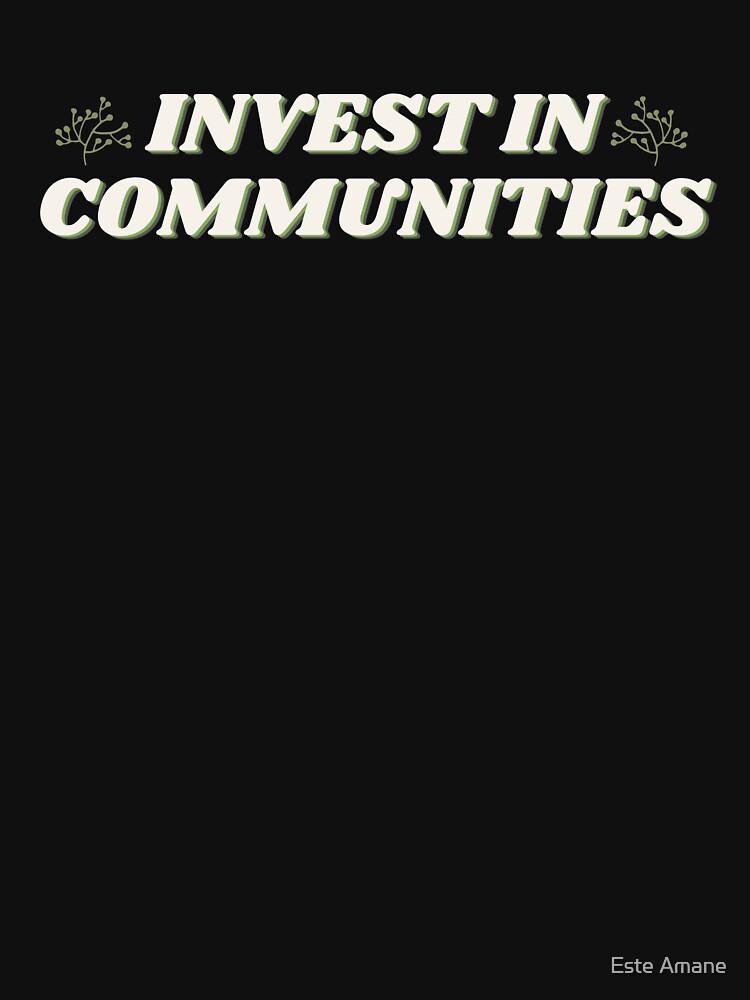 Invest in Communities by madalynwilliams