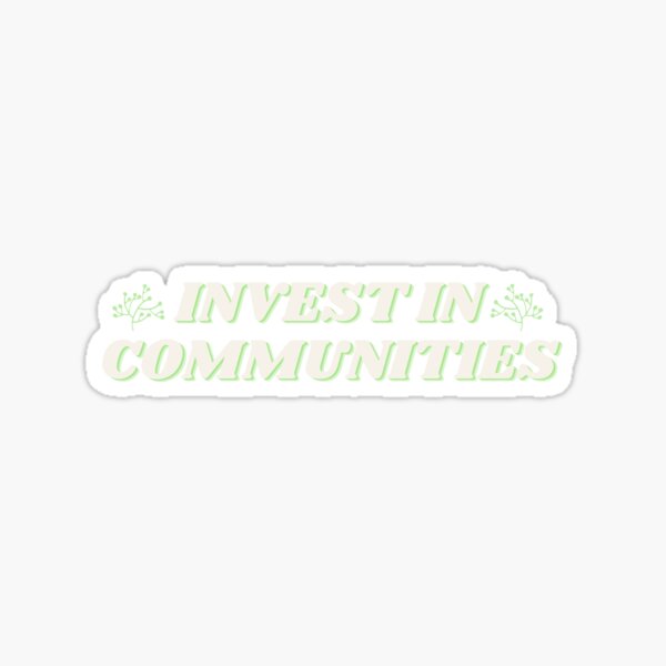 Invest in Communities Sticker