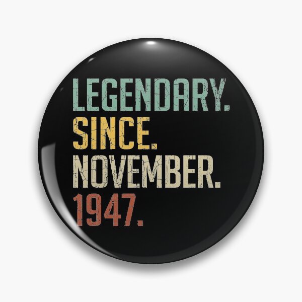 Item preview, Legendary Since November 1947 73rd Birthday Gift 73 Years Old Vintage November 1947 designed and sold by Takatv.