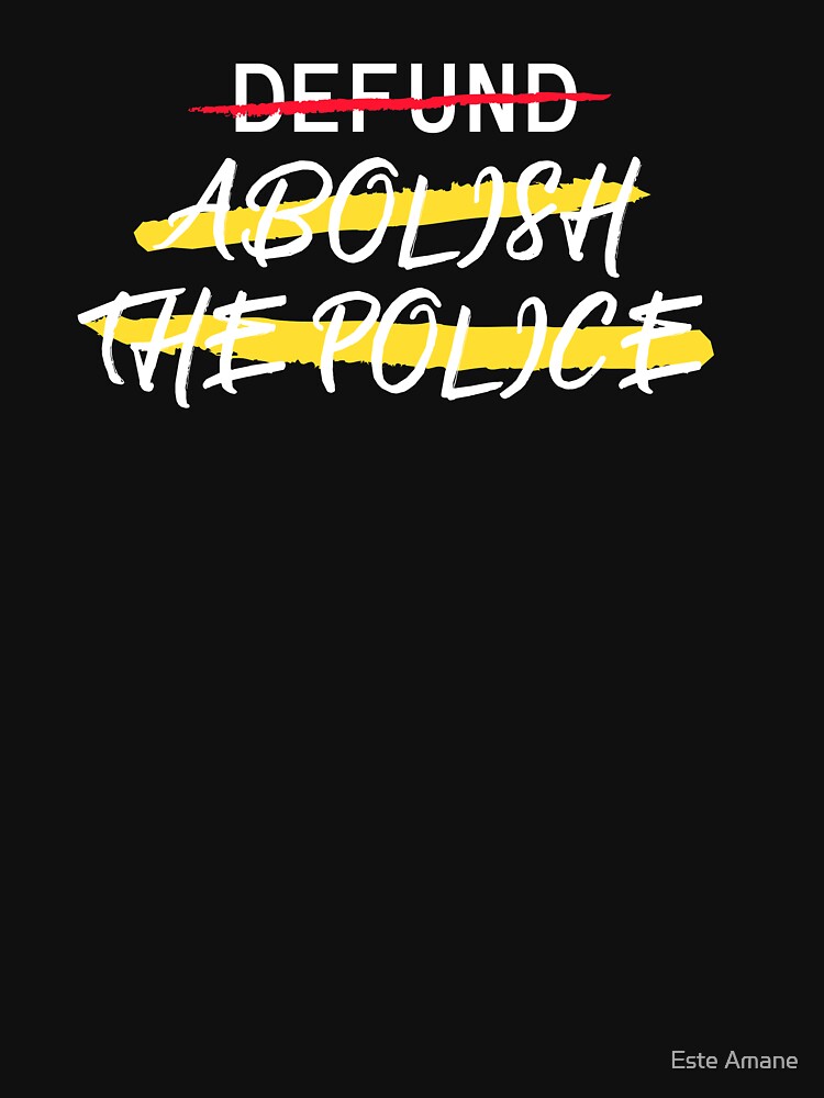 Defund Abolish the Police by madalynwilliams