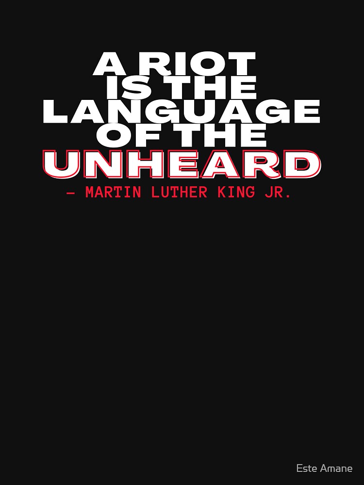 A Riot Is The Language Of The Unheard Martin Luther King Jr. by madalynwilliams