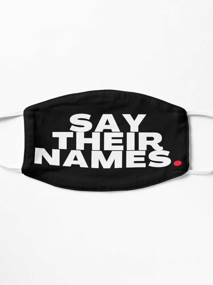 Alternate view of SAY THEIR NAMES. Mask