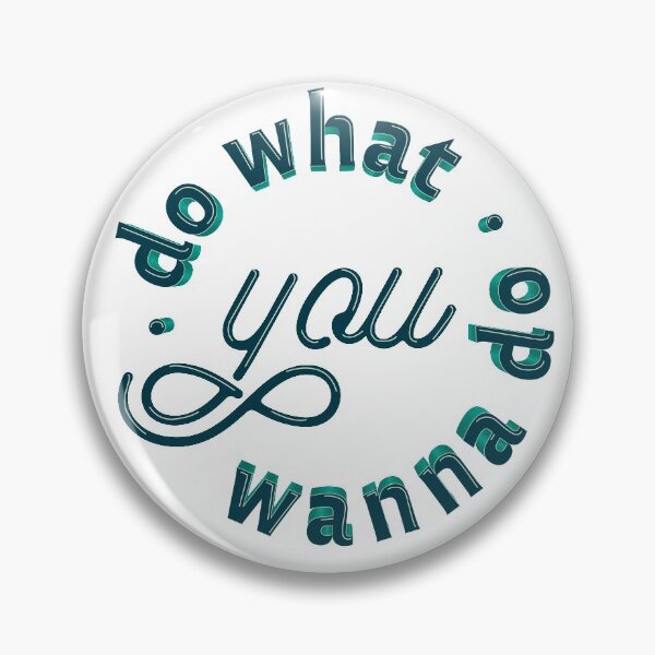 Item preview, Do what you wanna do designed and sold by StudioIGNITE.