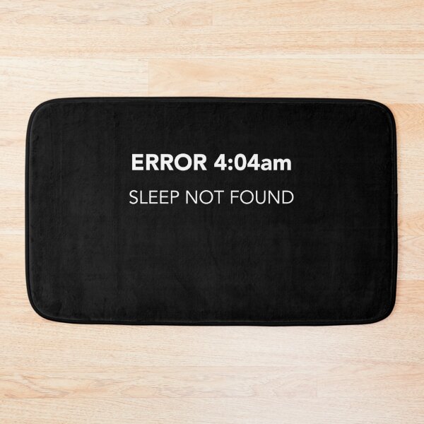 Item preview, Error 404. Sleep not found. Coding meme designed and sold by Robloz.