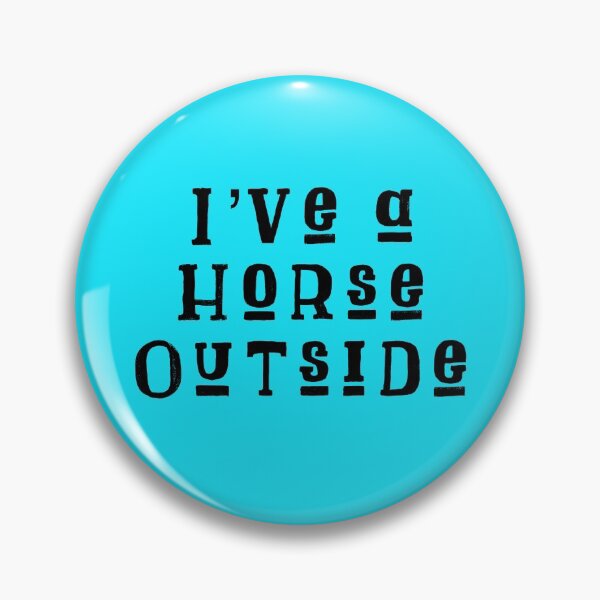 Item preview, I’ve a Horse Outside Rubberbandits designed and sold by peterdrawings.