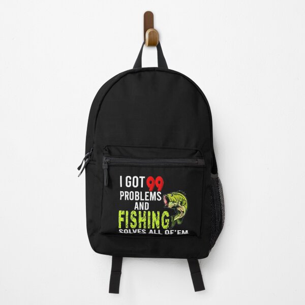 Item preview, I Got 99 Problems and Fishing Solves all of EM designed and sold by FishingloversYT.