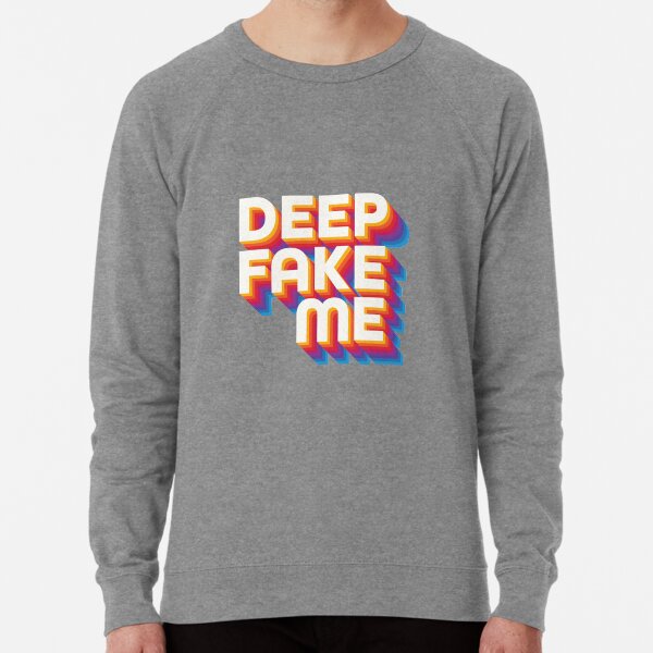 Deep Fake Me Lightweight Sweatshirt