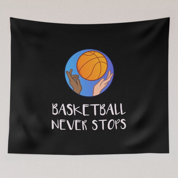 Item preview, BASKETBALL NEVER STOPS designed and sold by Ashalcheema.