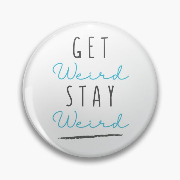 Item preview, Get Weird Stay Weird designed and sold by Legit Hooligan.