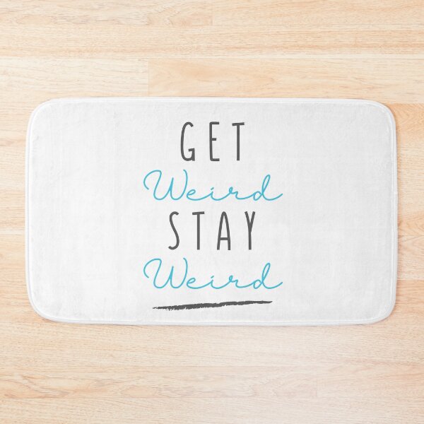 Item preview, Get Weird Stay Weird designed and sold by Legit Hooligan.