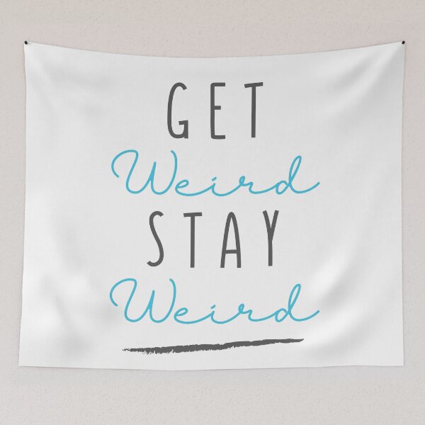 Item preview, Get Weird Stay Weird designed and sold by Legit Hooligan.