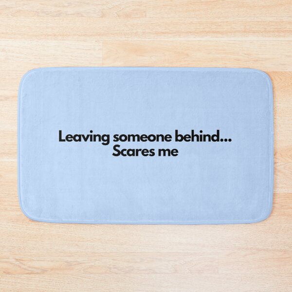 Item preview, Leaving someone behind...Scares me designed and sold by simplysharon.