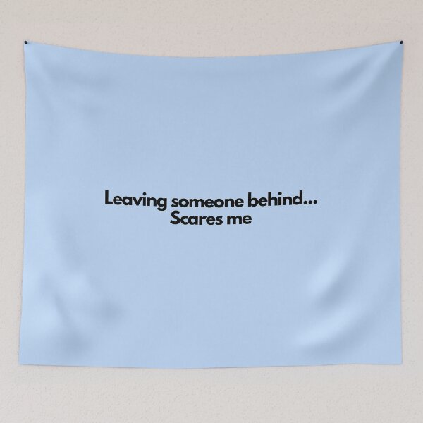Item preview, Leaving someone behind...Scares me designed and sold by simplysharon.