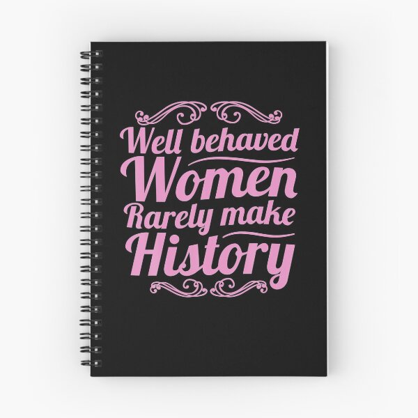 Item preview, Well Behaved Rarely Makes History Shirt Girl Gift designed and sold by RosaMapes.