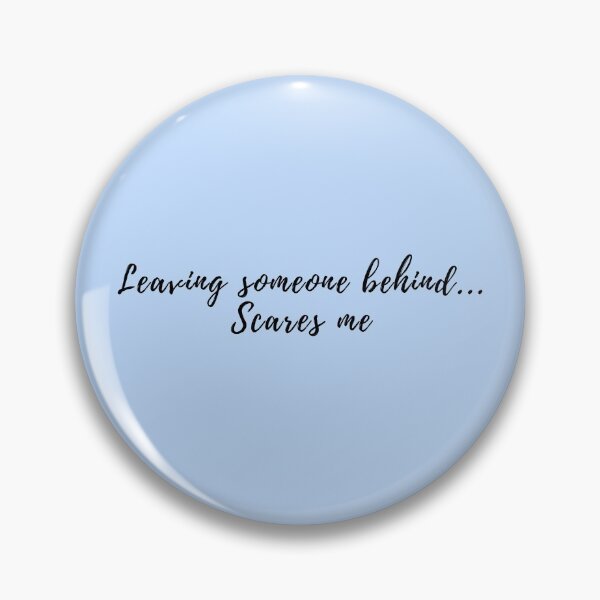 Item preview, Leaving someone behind...Scares me designed and sold by simplysharon.