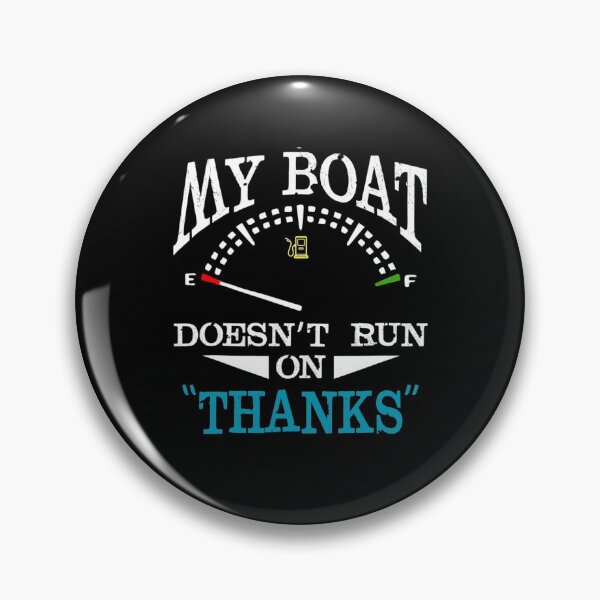 Item preview, Funny Boating Gift My Boat Doesn't Run On Thanks designed and sold by RosaMapes.