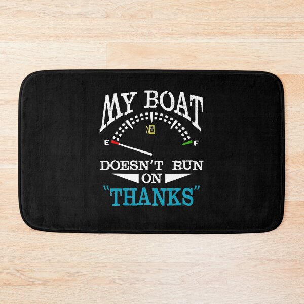 Item preview, Funny Boating Gift My Boat Doesn't Run On Thanks designed and sold by RosaMapes.
