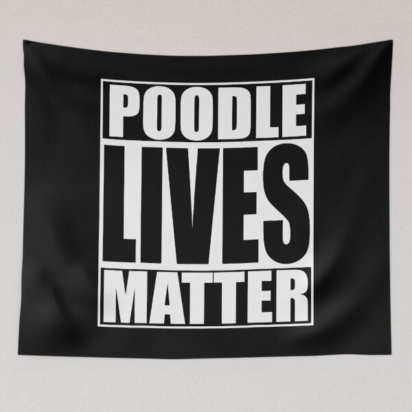 Item preview, Funny Poodle Lives Matter BLM designed and sold by RosaMapes.