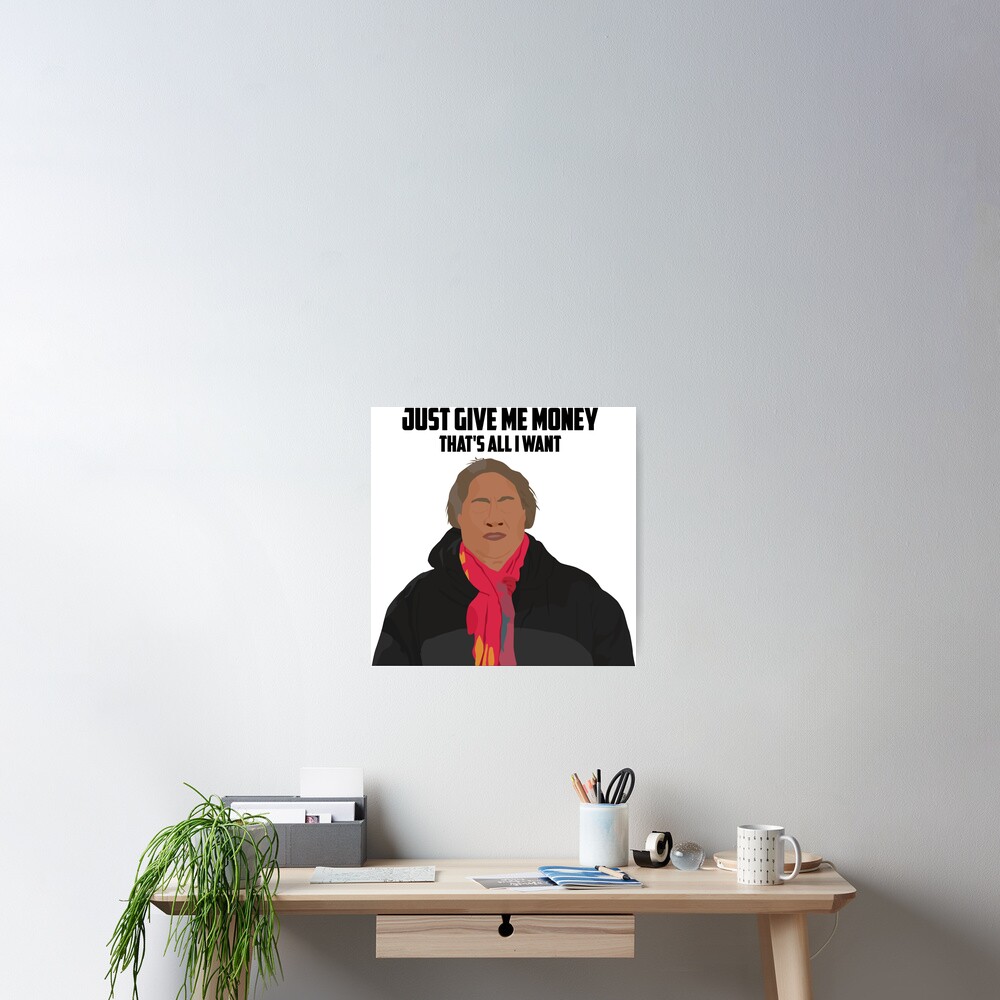 "90 Day Fiance Asuelu's Mom Just Give Me Money" Poster for Sale by xheykelseyyy Redbubble