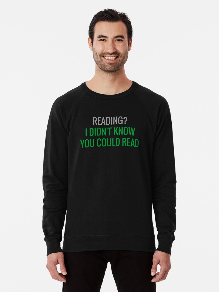 Discover Reading? I didn't know you could read - Draco Malfoy Quote Lightweight Sweatshirts