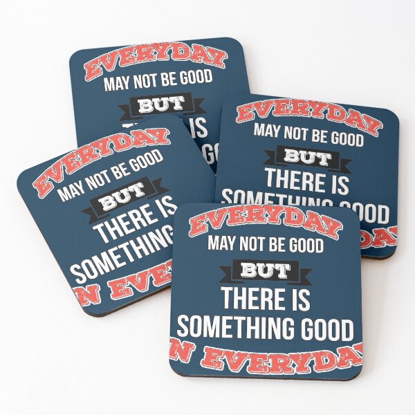 Item preview, EVERYDAY MAY NOT BE GOOG BUT THERE IS SOMETHING GOOD EVERYDAY... designed and sold by ildafdhome.