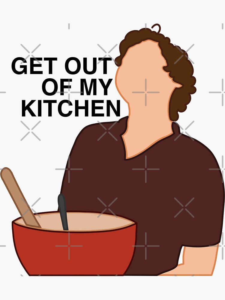 "Get Out Of My Kitchen" Sticker for Sale by simplylillie Redbubble