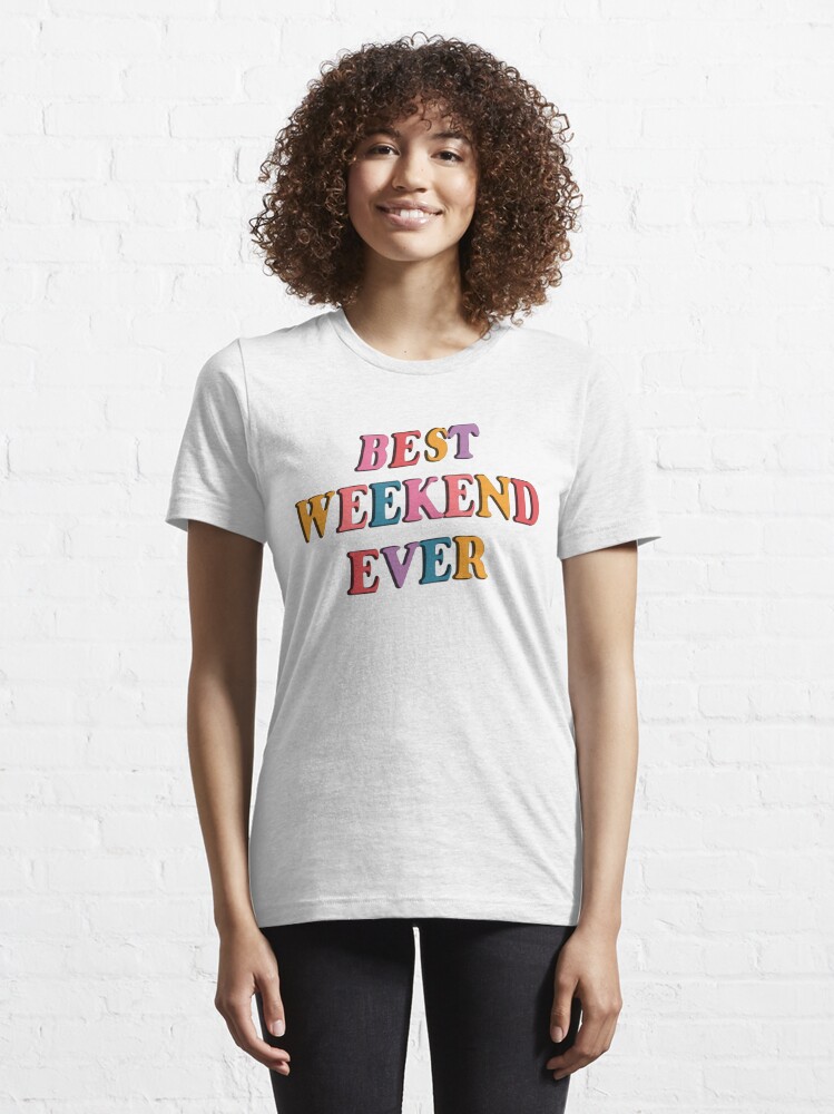 T-shirt Despedida de Solteira - Best Weekend Ever