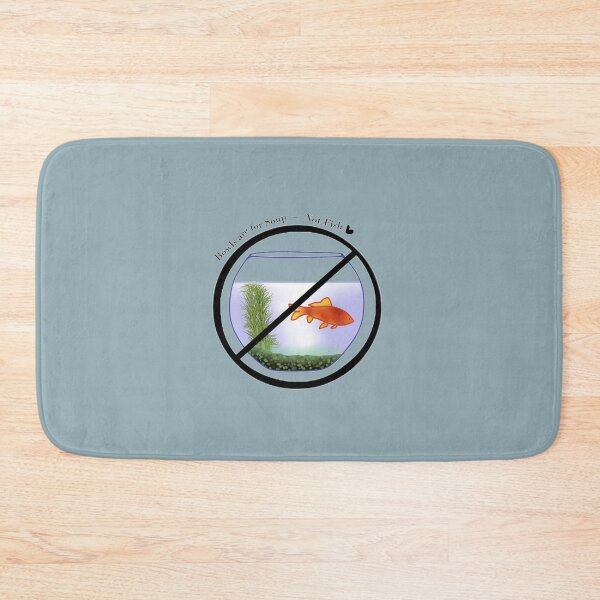 Item preview, Bowls are for Soup - Not Fish designed and sold by Taylor Willis.