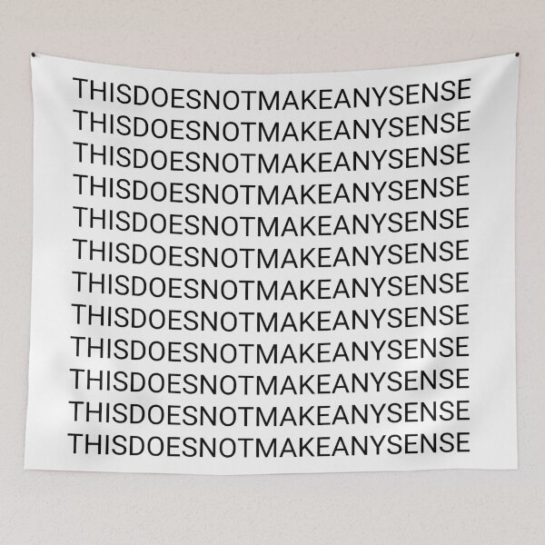 Item preview, Funny Random Text | This Does Not Make Any Sense designed and sold by Moodyandmellow.