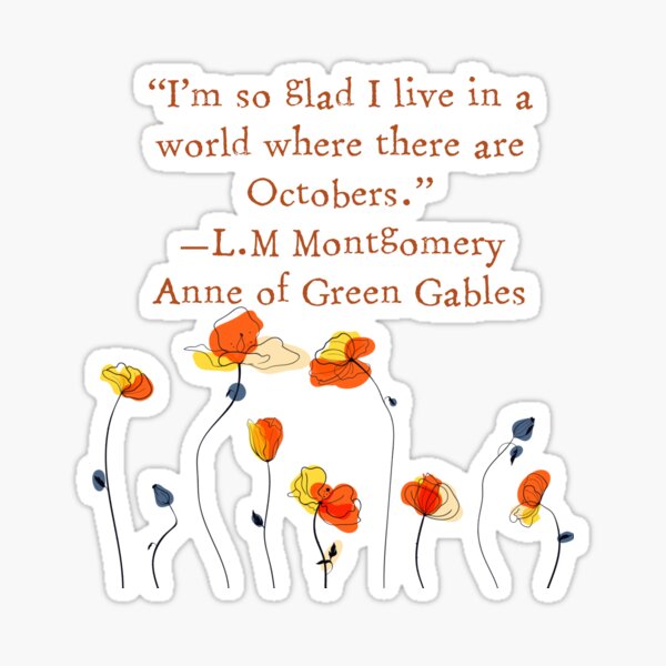 Anne of Green Gables October, LM Montgomery book quote Sticker