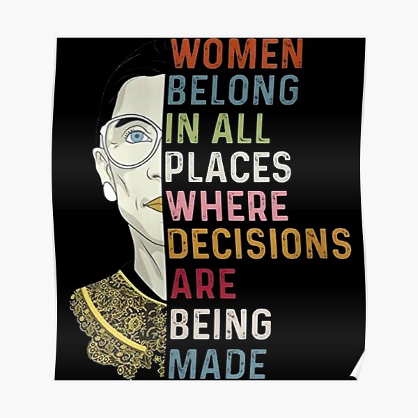 Notorious RBG Ruth Bader Ginsburg RBG Women Belong In All Places Poster