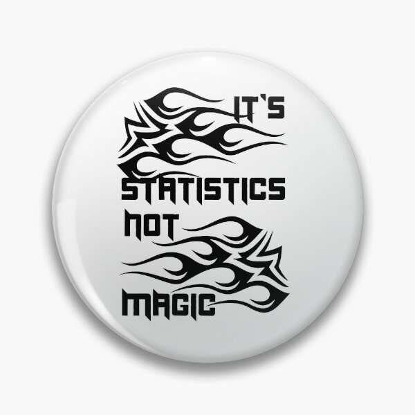 Item preview, It's Statistics Not Magic designed and sold by kash1mera.