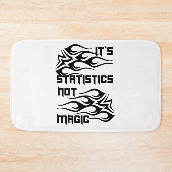 Item preview, It's Statistics Not Magic designed and sold by kash1mera.