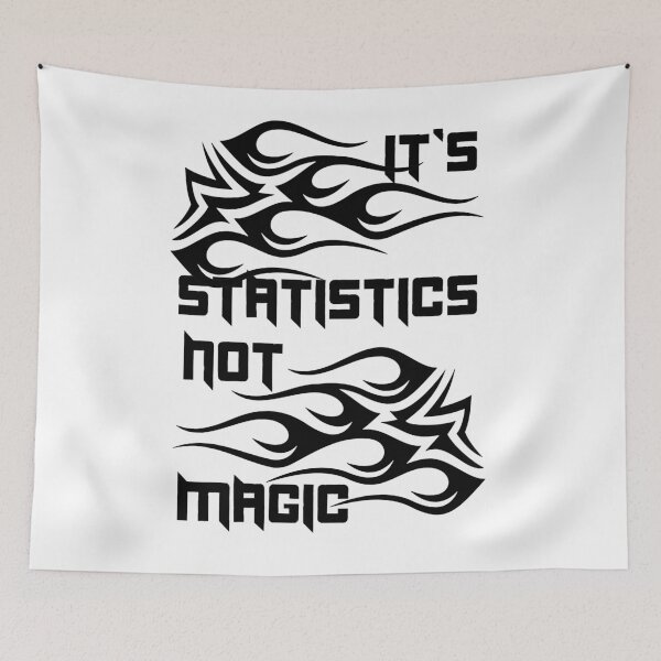 Item preview, It's Statistics Not Magic designed and sold by kash1mera.