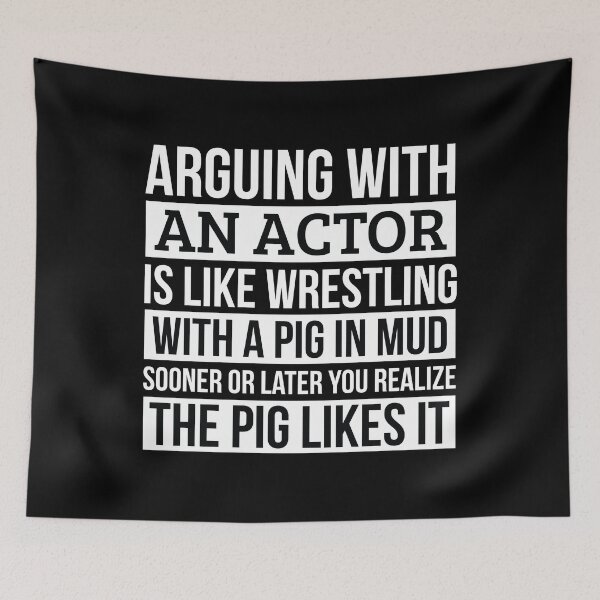 Item preview, Actor Shirt, Like Arguing With A Pig in Mud Actor Gifts Funny Saying Shirt Gag Gift Office Desk Boss Gift designed and sold by Orange Pieces.