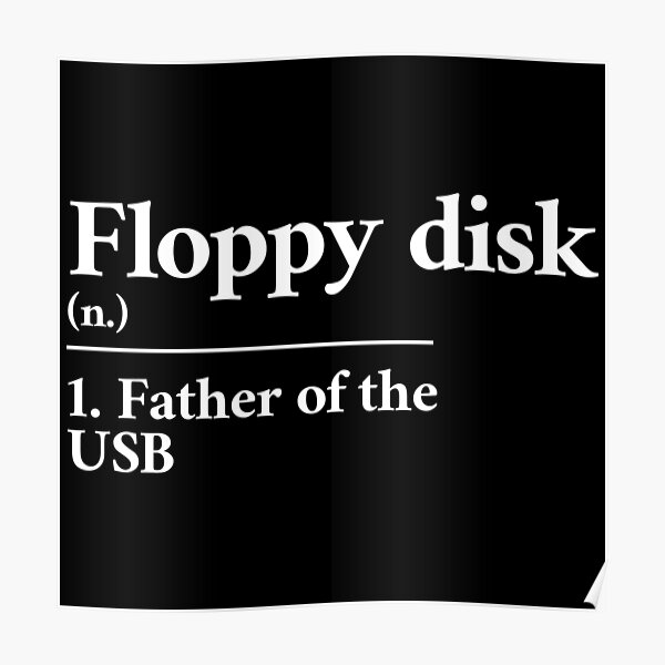 "Floppy disk USB father definition" Poster for Sale by Statim Redbubble