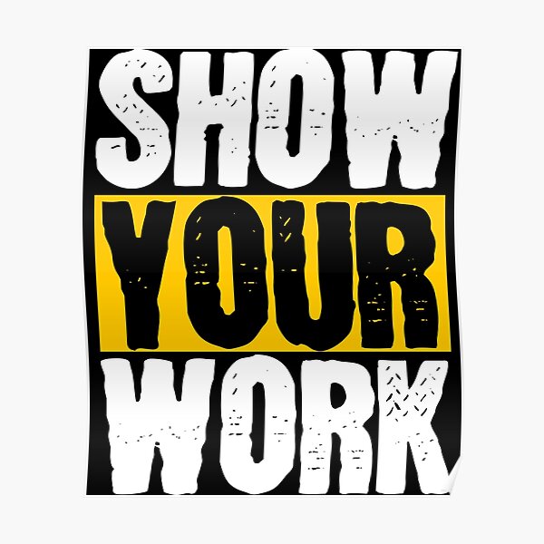 Show Your Work Teacher School Homework Poster