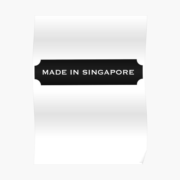 "Made in Singapore" Poster for Sale by Cc8266 Redbubble