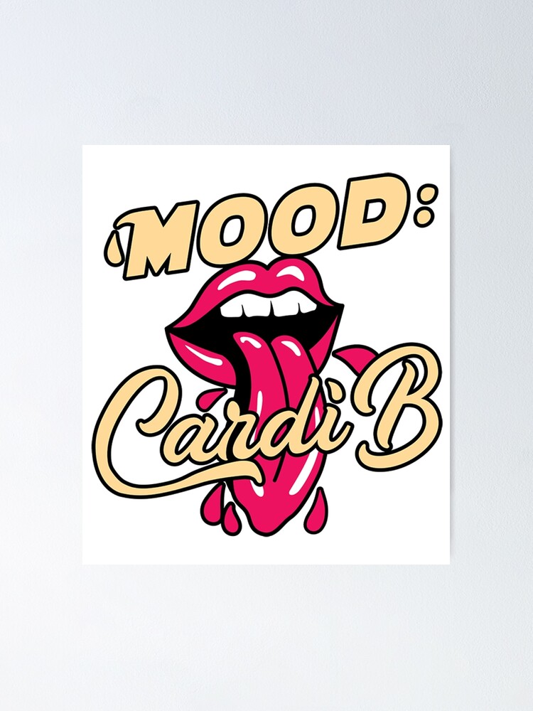 "Cardi B Mood" Poster For Sale By Dorcas89 | Redbubble