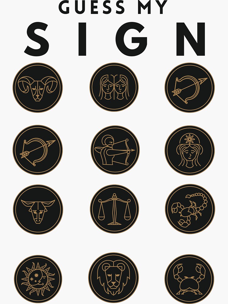 "Guess my sign , a zodiac sign test" Sticker by CrownsStore Redbubble "Guess my sign , a zodiac sign test" Sticker by CrownsStore Redbubble