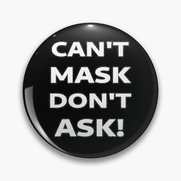 Item preview, Can't Mask Don't Ask designed and sold by SolarCross.