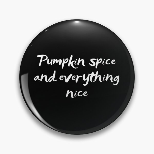 Item preview, Pumpkin Spice And Everything Nice designed and sold by BigBoyShop.