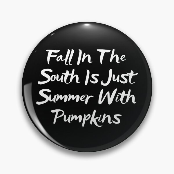 Item preview, Fall In The South Is Just Summer With Pumpkins designed and sold by BigBoyShop.