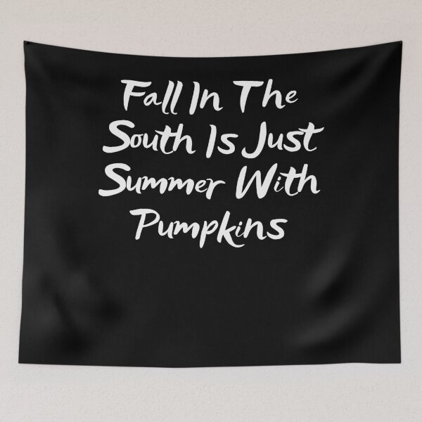 Item preview, Fall In The South Is Just Summer With Pumpkins designed and sold by BigBoyShop.