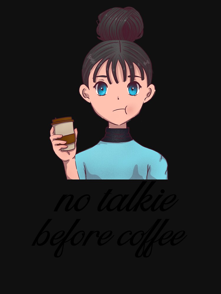 No talkie before coffee by ds-4