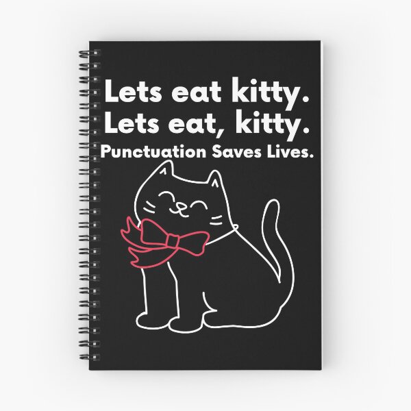 Item preview, Lets eat kitty. Lets eat, kitty. Punctuation Saves Lives. designed and sold by BigBoyShop.