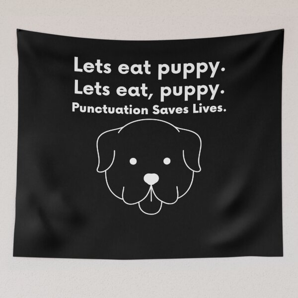 Item preview, Lets eat puppy. Lets eat, puppy. Punctuation Saves Lives. designed and sold by BigBoyShop.