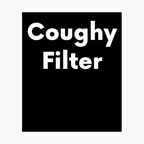 Item preview, Coughy Filter designed and sold by BigBoyShop.