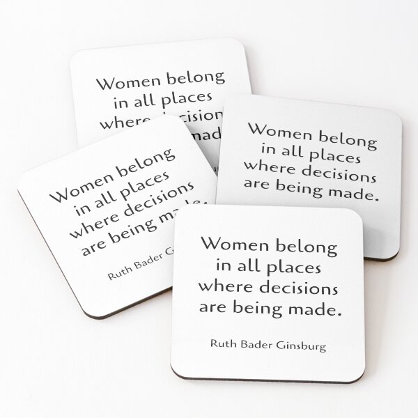 Item preview, Women belong in all places where decisions are being made Ruth Bader Ginsburg quotes designed and sold by Inspirationmotivation.